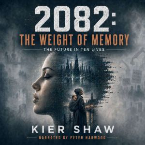 2082 The Weight of Memory, Kier Shaw