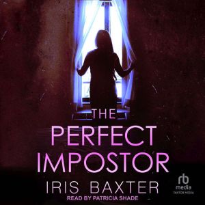 The Perfect Impostor, Iris Baxter
