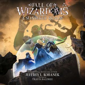 Wizardoms A Sundered Realm, Jeffrey L. Kohanek