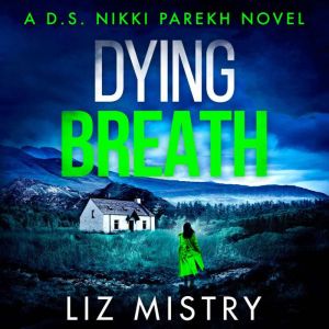 Dying Breath, Liz Mistry