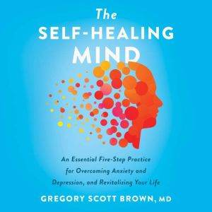 The SelfHealing Mind, Gregory Scott Brown