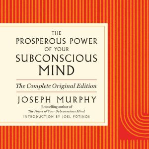 The Prosperous Power of Your Subconsc..., Joseph Murphy