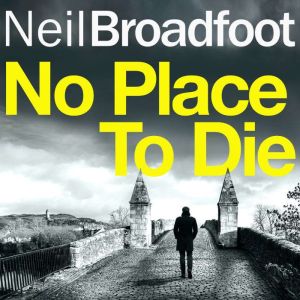 No Place to Die, Neil Broadfoot