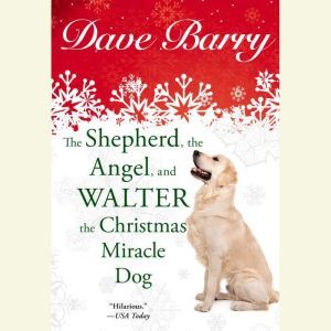 The Shepherd, the Angel, and Walter t..., Dave Barry