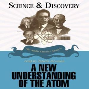 A New Understanding of the Atom, Professor John T. Sanders