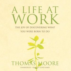A Life At Work, Thomas Moore