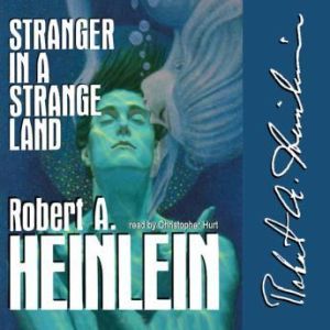 Stranger in a Strange Land, Robert A. Heinlein