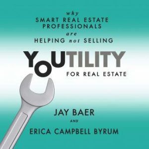 Youtility for Real Estate, Jay Baer