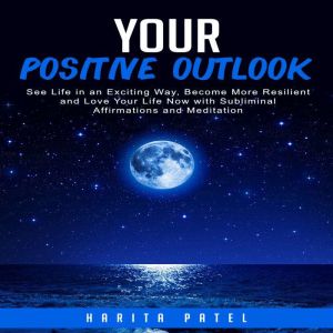Your Positive Outlook, Harita Patel