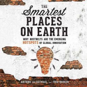 The Smartest Places on Earth, Antoine van Agtmael