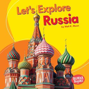 Lets Explore Russia, Walt K. Moon