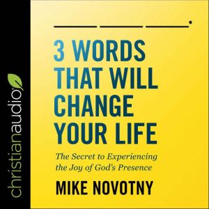 3 Words That Will Change Your Life, Mike Novotny