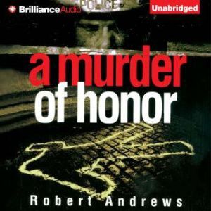 A Murder of Honor, Robert Andrews