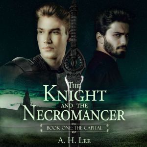 The Knight and the Necromancer  Book..., A. H. Lee