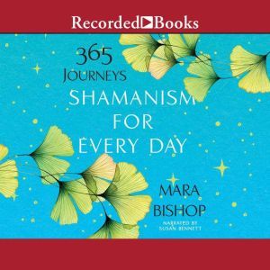 Shamanism for Every Day, Mara Bishop