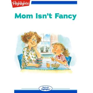 Mom Isnt Fancy, Highlights for Children
