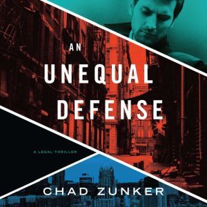 An Unequal Defense, Chad Zunker