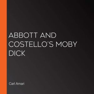 Abbott and Costellos Moby Dick, Carl Amari