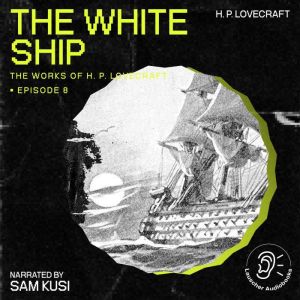 The White Ship The Work of H. P. Lov..., H. P. Lovecraft