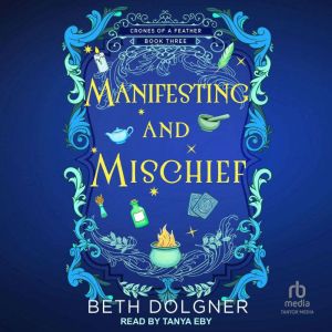 Manifesting and Mischief, Beth Dolgner