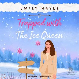 Trapped With the Ice Queen, Emily Hayes