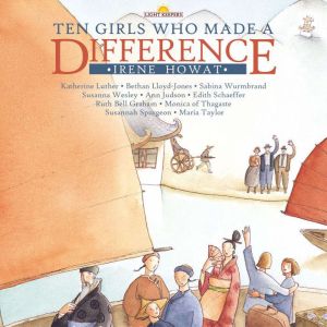 Ten Girls Who Made a Difference, Irene Howat