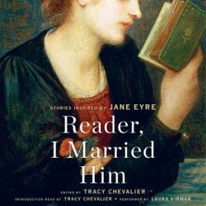 Reader, I Married Him, Tracy Chevalier