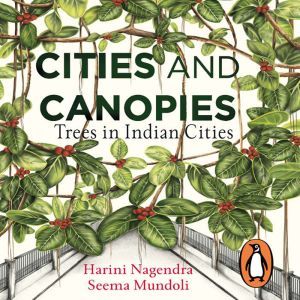 Cities and Canopies, Harini Nagendra