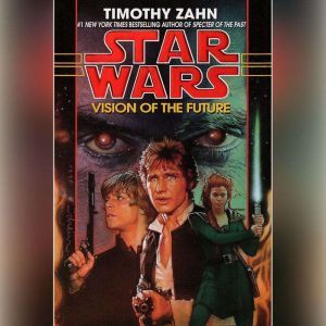 Vision of the Future Star Wars The ..., Timothy Zahn