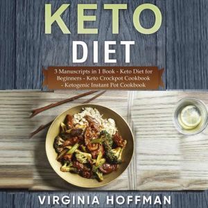 Keto Diet 3 Manuscripts in 1 Book, Virginia Hoffman