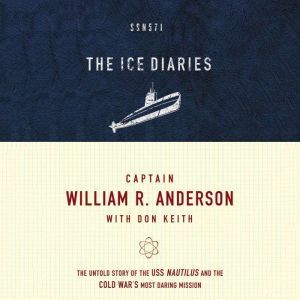 The Ice Diaries, Captain William R. Anderson