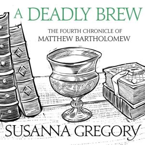 A Deadly Brew, Susanna Gregory
