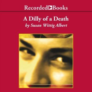 A Dilly of a Death, Susan Wittig Albert