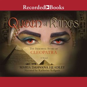 Queen of Kings: A Novel of Cleopatra, the Vampire