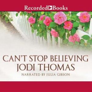 Cant Stop Believing, Jodi Thomas