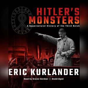 Hitlers Monsters, Eric Kurlander