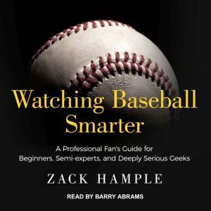 Watching Baseball Smarter, Zack Hample