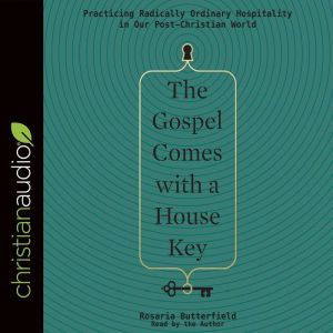 The Gospel Comes with a House Key, Rosaria Butterfield