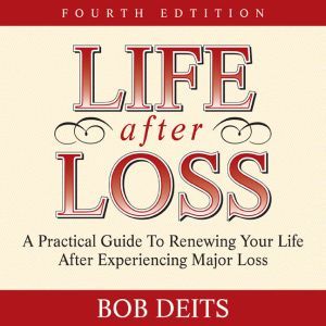 Life After Loss, Bob Deits