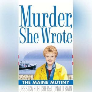 Murder, She Wrote The Maine Mutiny, Jessica Fletcher Donald Bain