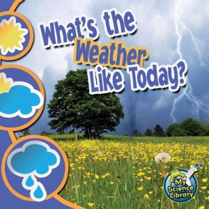 Whats the Weather Like Today?, Conrad J. Storad