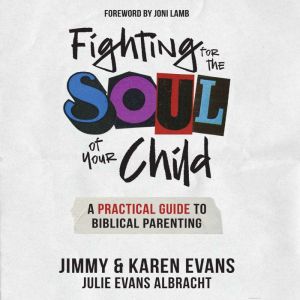 Fighting for the Soul of Your Child, Jimmy Evans