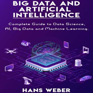 Big Data and Artificial Intelligence, Hans Weber