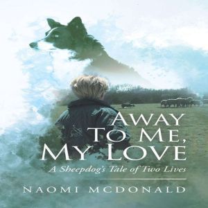 Away To Me, My Love, Naomi McDonald