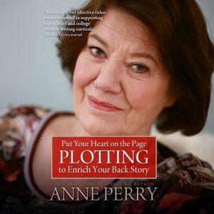 Put Your Heart on the Page Part 2, Anne Perry