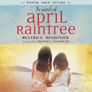 In Search of April Raintree: Bespeak Audio Editions, Beatrice Mosionier