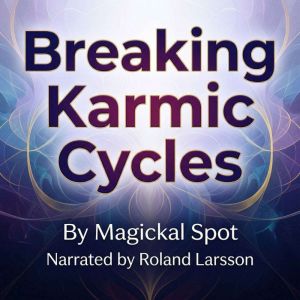 Breaking Karmic Cycles, Magickal Spot