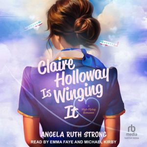 Claire Holloway Is Winging It, Angela Ruth Strong