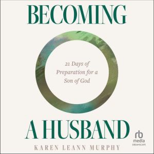 Becoming a Husband, Karen Leann Murphy
