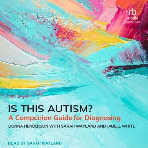 Is This Autism?: A Companion Guide for Diagnosing